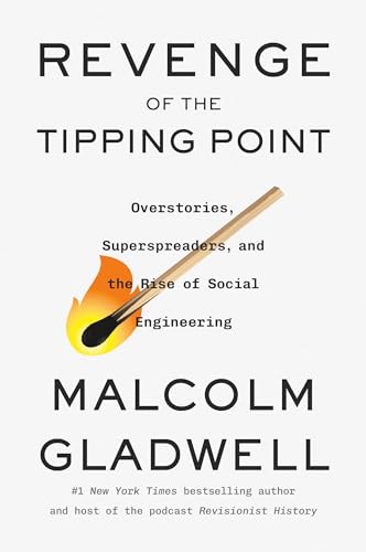 Revenge Of The Tipping Point : overstories, superspreaders, and the rise of social engineering